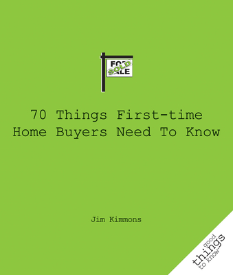 70 Things First-Time Home Buyers Need to Know - Jim Kimmons