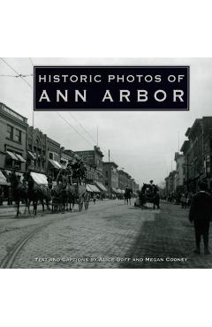 Coperta cărții 'Historic Photos of Ann Arbor - Alice Goff'