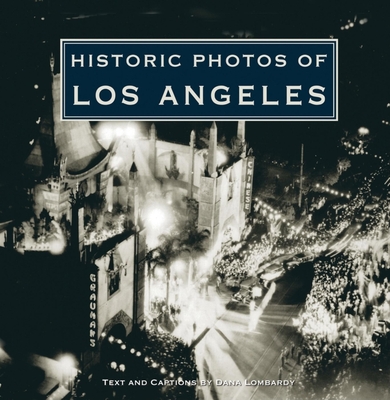 Historic Photos of Los Angeles - Dana Lombardy