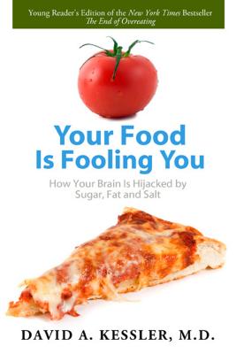 Your Food Is Fooling You: How Your Brain Is Hijacked by Sugar, Fat, and Salt - David A. Kessler