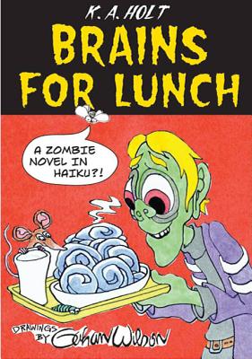 Brains for Lunch: A Zombie Novel in Haiku?! - Gahan Wilson