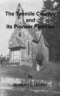 The Tenmile Country and Its Pioneer Families: A Genealogical History of the Upper Monongahela Valley - Howard L. Leckey
