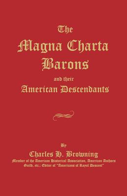 The Magna Charta Barons and Their American Descendants - Charles H. Browning