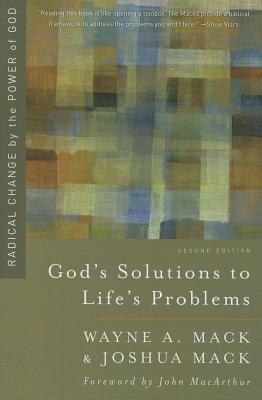 God's Solutions to Life's Problems: Radical Change by the Power of God - Wayne A. Mack