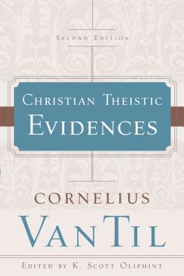 Christian Theistic Evidences - Cornelius Van Til