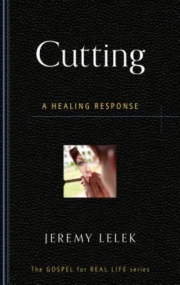 Cutting: A Healing Response - Jeremy Lelek