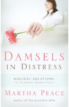 Coperta cărții 'Damsels in Distress: Biblical Solutions for Problems Women Face - Martha Peace'
