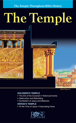 The Temple: The Temple Throughout Bible History - Rose Publishing