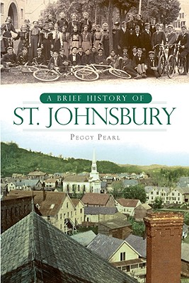 A Brief History of St. Johnsbury - Peggy Pearl