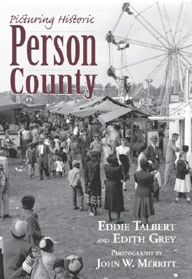 Picturing Historic Person County - Eddie Talbert