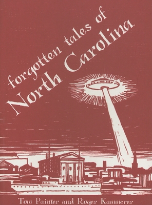 Forgotten Tales of North Carolina - Tom Painter