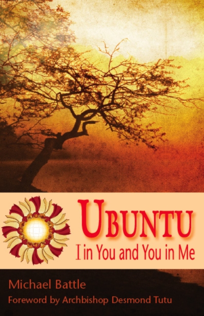 Ubuntu: I in You and You in Me - Michael Battle