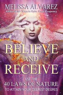 Believe and Receive - Melissa Alvarez