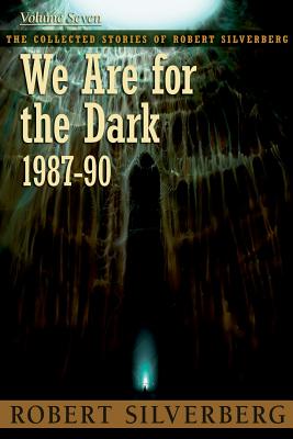 We Are for the Dark - Robert Silverberg