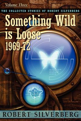Something Wild is Loose - Robert Silverberg