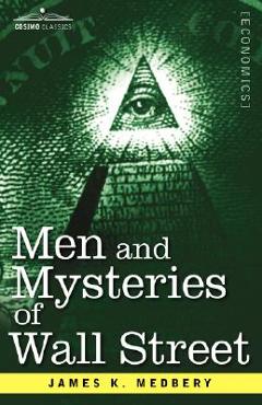 Coperta cărții 'Men and Mysteries of Wall Street - James K. Medbery'