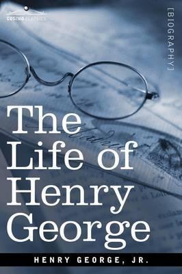 The Life of Henry George - Henry George
