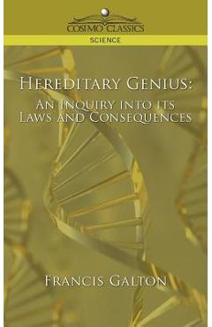 Hereditary Genius: An Inquiry Into Its Laws and Consequences