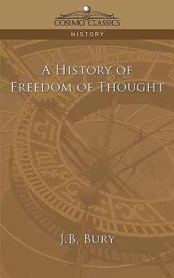 A History of Freedom of Thought - J. B. Bury