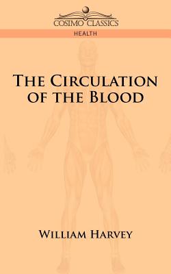 The Circulation of the Blood - William Harvey