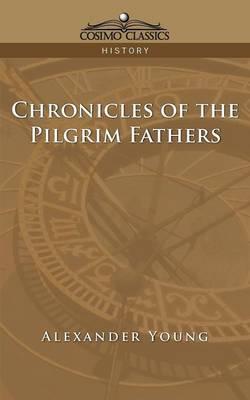 Chronicles of the Pilgrim Fathers - Alexander Young