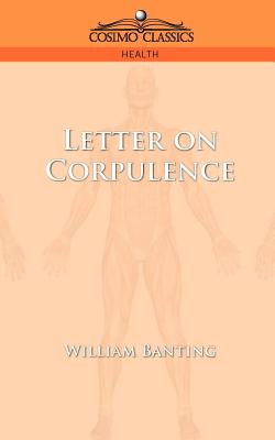 Letter on Corpulence - William Banting