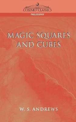 Magic Squares and Cubes - W. S. Andrews