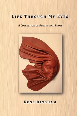 Coperta cărții 'Life Through My Eyes - Rose Bingham'