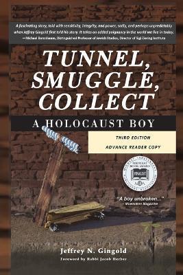 Tunnel, Smuggle, Collect: A Holocaust Boy - Jeffrey N. Gingold