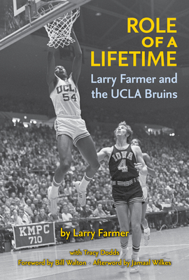 Role of a Lifetime: Larry Farmer and the UCLA Bruins - Larry Farmer
