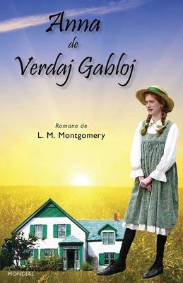 Anna de Verdaj Gabloj (Romantraduko al Esperanto) - L. M. Montgomery
