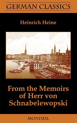 From the Memoirs of Herr Von Schnabelewopski (German Classics) - Heinrich Heine