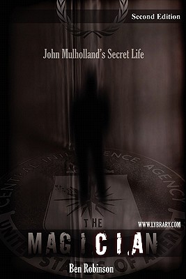 The Magician: John Mulholland's Secret Life - Ben Robinson