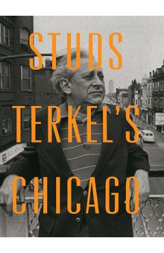 Poza produsului Studs Terkel's Chicago - Studs Terkel