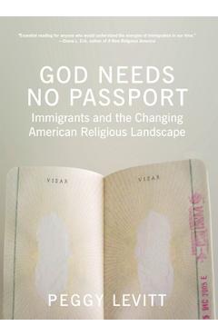 Coperta cărții 'God Needs No Passport: Immigrants and the Changing American Religious Landscape - Peggy Levitt'