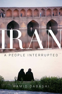 Iran: A People Interrupted - Hamid Dabashi