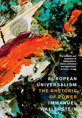 European Universalism: The Rhetoric of Power - Immanuel Wallerstein