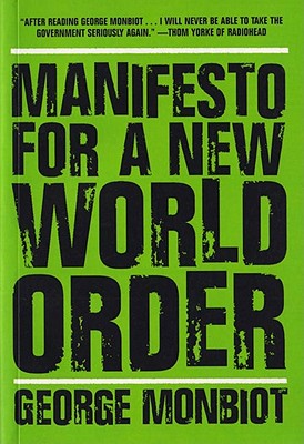 Manifesto for a New World Order - George Monbiot