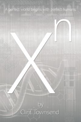 Xn: X to the Nth - Clint Townsend