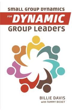 Coperta cărții 'Small Group Dynamics for Dynamic Group Leaders - Billie Davis'