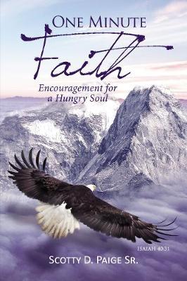 One Minute Faith: Encouragement for a Hungry Soul - S. Paige Sr