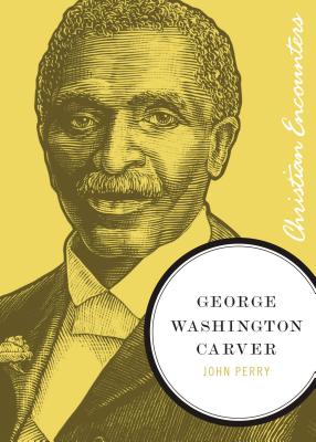 George Washington Carver - John Perry