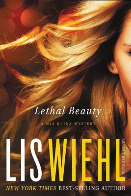 Lethal Beauty: A MIA Quinn Mystery - Lis Wiehl