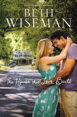 The House That Love Built - Beth Wiseman