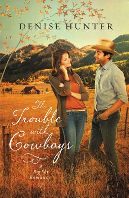 The Trouble with Cowboys - Denise Hunter