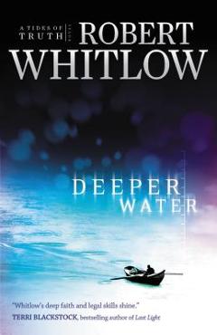 Coperta cărții 'Deeper Water: A Tides of Truth Novel - Robert Whitlow'