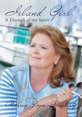 Island Girl: A Triumph of the Spirit - Norma Joyce Dougherty