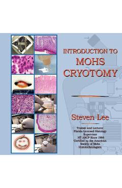 Poza produsului Introduction to MOHS Cryotomy - Steven Lee
