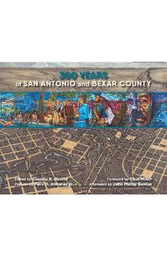 Poza produsului 300 Years of San Antonio and Bexar County - Claudia R. Guerra