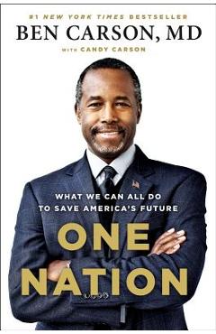 Coperta cărții 'One Nation: What We Can All Do to Save America's Future - Ben Carson'